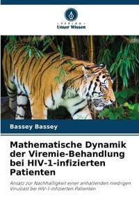 Produktbild: Mathematische Dynamik der Viremie-Behandlung bei HIV-1-infizierten Patienten