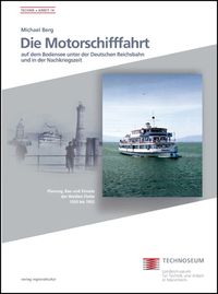 Produktbild: Die Motorschifffahrt auf dem Bodensee unter der Deutschen Reichsbahn und in der Nachkriegszeit