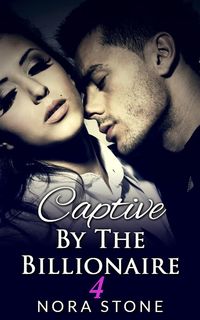 Produktbild: Captive By The Billionaire 4 (A BBW Erotic Romance)