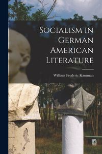 Produktbild: Socialism in German American Literature