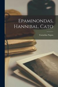 Produktbild: Epaminondas, Hannibal, Cato