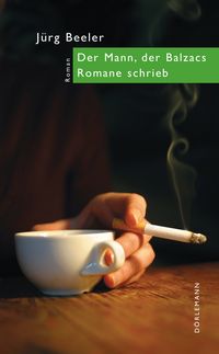 Produktbild: Der Mann, der Balzacs Romane schrieb