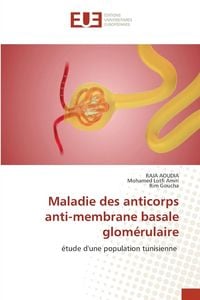 Produktbild: Maladie des anticorps anti-membrane basale glom&eacute;rulaire