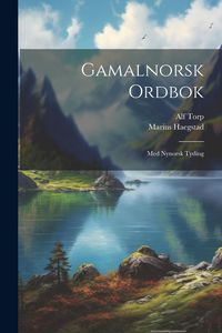Produktbild: Gamalnorsk ordbok: Med Nynorsk tyding