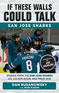 Produktbild: If These Walls Could Talk: San Jose Sharks