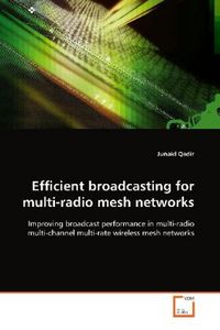 Produktbild: Qadir, J: Efficient broadcasting for multi-radio mesh networ