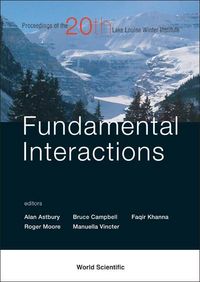 Produktbild: Fundamental Interactions - Proceedings of the 20th Lake Louise Winter Institute