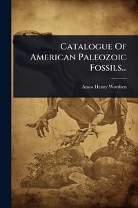 Produktbild: Catalogue Of American Paleozoic Fossils...
