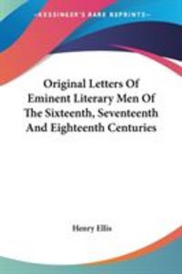 Produktbild: Original Letters Of Eminent Literary Men Of The Sixteenth, Seventeenth And Eighteenth Centuries