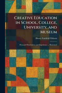 Produktbild: Creative Education in School, College, University, and Museum