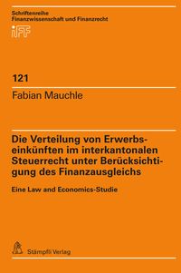 Produktbild: Die Verteilung von Erwerbseink&uuml;nften im interkantonalen Steuerrecht unter Ber&uuml;cksichtigung des Finanzausgleichs