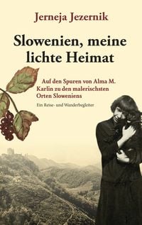 Produktbild: Slowenien, meine lichte Heimat
