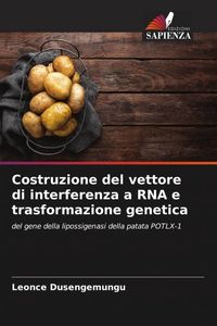 Produktbild: Costruzione del vettore di interferenza a RNA e trasformazione genetica