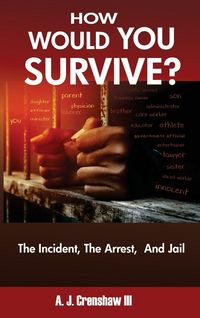 Produktbild: HOW WOULD YOU SURVIVE? The Incident, The Arrest, And Jail