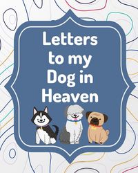 Produktbild: Larson, P: Letters To My Dog In Heaven