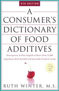 Produktbild: A Consumer's Dictionary of Food Additives: Descriptions in Plain English of More Than 12,000 Ingredients Both Harmful and Desirable Found in Foods