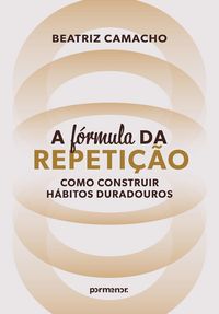 Produktbild: &iquest;A f&oacute;rmula da repeti&ccedil;&atilde;o: como construir h&aacute;bitos duradouros