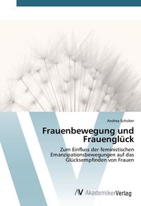 Produktbild: Frauenbewegung und Frauengl&uuml;ck