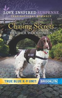 Produktbild: Chasing Secrets (Mills & Boon Love Inspired Suspense) (True Blue K-9 Unit: Brooklyn, Book 2)