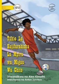 Produktbild: Chito's Football Adventure - Tukio La Kujifurahisha La Mpira wa Miguu Wa Chito