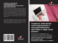 Produktbild: Tendenze attitudinali nell'insegnamento e nell'apprendimento dell'arabo e degli studi islamici