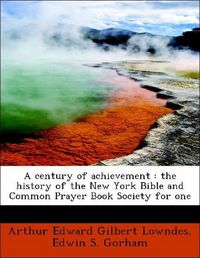 Produktbild: Lowndes, A: Century of achievement : the history of the New