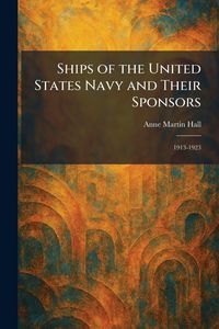 Produktbild: Ships of the United States Navy and Their Sponsors
