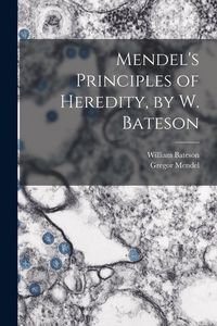 Produktbild: Mendel's Principles of Heredity, by W. Bateson