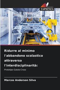 Produktbild: Ridurre al minimo l'abbandono scolastico attraverso l'interdisciplinarit&agrave;: