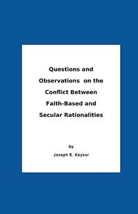 Produktbild: Questions And Observations On The Conflict Between Faith-Based and Secular Rationalities
