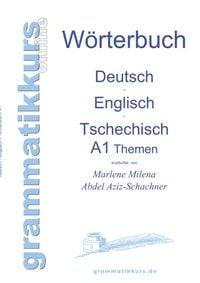 Bild vom Artikel Wörterbuch Deutsch - Englisch - Tschechisch Themen A1 vom Autor Marlene Abdel Aziz-Schachner