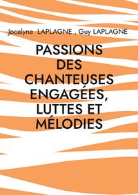 Produktbild: Passions des chanteuses engag&eacute;es, luttes et m&eacute;lodies
