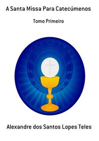 Produktbild: A Santa Missa Para Catec&uacute;menos