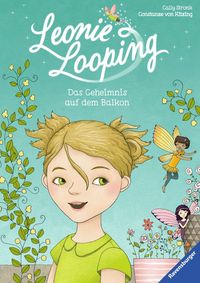 Leonie Looping - Bd.1 Das Geheimnis auf dem Balkon Cally Stronk