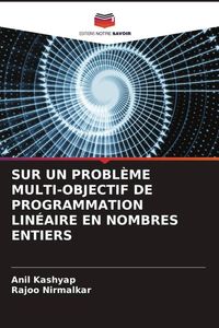 Produktbild: Sur Un Probl&egrave;me Multi-Objectif De Programmation Lin&eacute;aire En Nombres Entiers