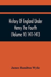 Produktbild: History Of England Under Henry The Fourth (Volume Iv) 1411-1413