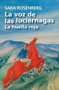 Produktbild: La voz de las luci&eacute;rnagas : la huella roja