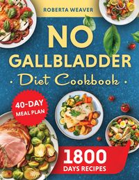 Produktbild: NO GALLBLADDER DIET COOKBOOK Over 1800 Days of Delicious Recipes for Recovery After Gallbladder Surgery.