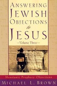 Produktbild: Answering Jewish Objections to Jesus - Messianic Prophecy Objections