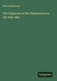 Produktbild: The Typhoons of the Chinese Seas in the Year 1881
