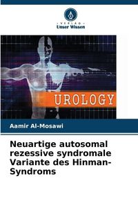 Produktbild: Neuartige autosomal rezessive syndromale Variante des Hinman-Syndroms
