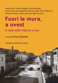 Produktbild: Fuori le mura, a ovest. Il viale della Vittoria a Jesi