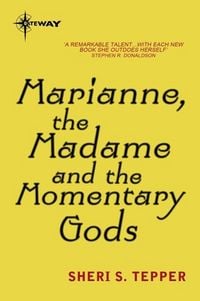 Produktbild: Marianne, the Madame, and the Momentary Gods