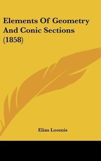 Produktbild: Loomis, E: Elements Of Geometry And Conic Sections (1858)