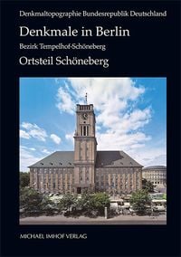 Produktbild: Denkmale in Berlin. Bezirk Tempelhof-Sch&ouml;neberg. Ortsteil Sch&ouml;neberg