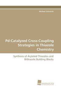 Produktbild: Pd-Catalyzed Cross-Coupling Strategies in Thiazole Chemistry