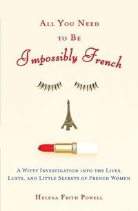 Produktbild: All You Need to Be Impossibly French