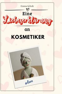 Produktbild: Eine Liebeserkl&auml;rung an Kosmetiker