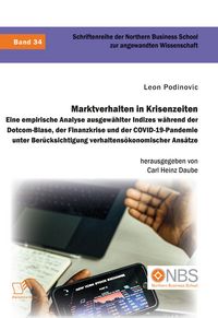 Produktbild: Marktverhalten in Krisenzeiten. Eine empirische Analyse ausgew&auml;hlter Indizes w&auml;hrend der Dotcom-Blase, der Finanzkrise und der COVID-19-Pandemie unter Berücksichtigung verhaltens&ouml;konomischer Ans&auml;tze
