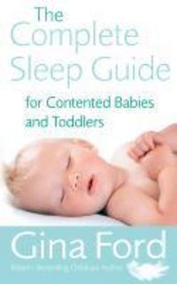 Produktbild: The Complete Sleep Guide For Contented Babies & Toddlers
